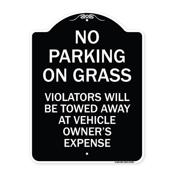 No Parking on Grass Violators Towed Away Vehicle Owners Expense Alum, 18" L, 24" H, BW-1824-23696